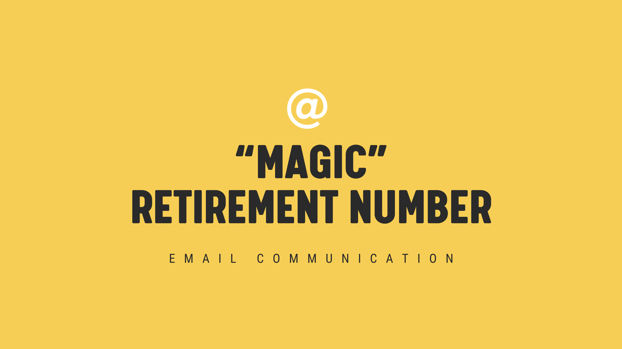 “Magic” Retirement Number Timely Email Blog Header Image