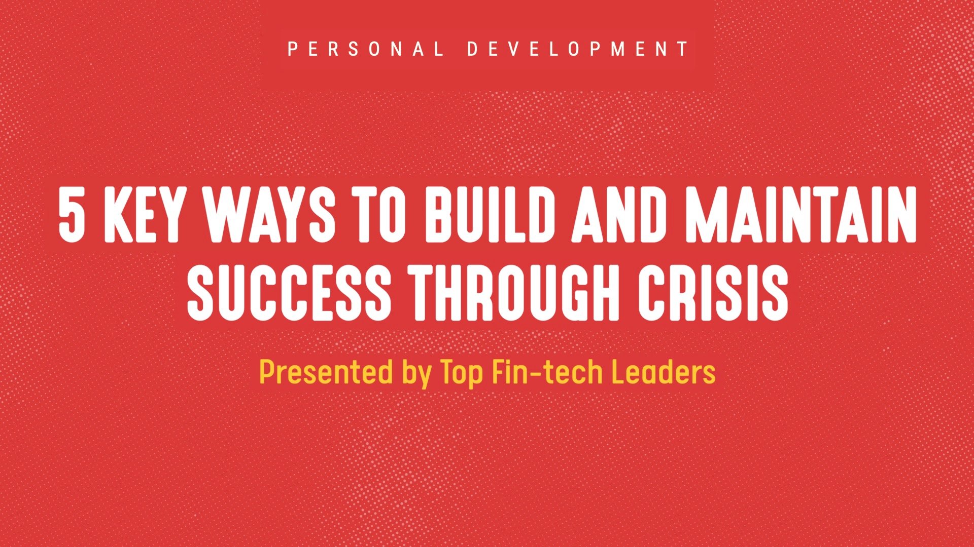 5-Key-Ways-to-Build-and-Maintain-Success-Through-Crisis