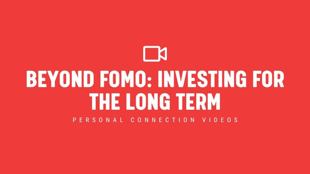 Beyond FOMO Investing for the Long Term PCV Blog Header Image