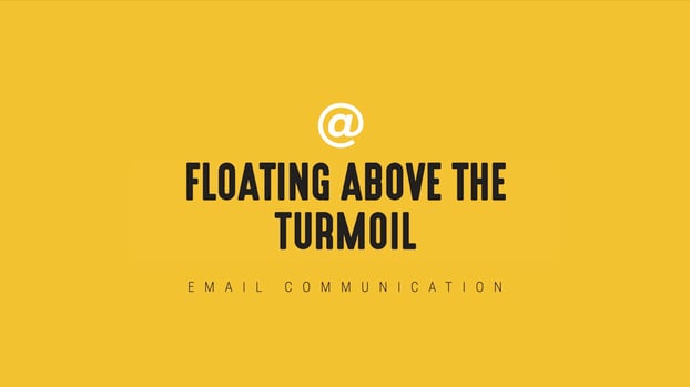 Floating Above the Turmoil - Timely Email