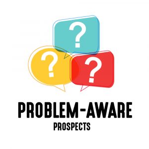Types of Prospects, Prospect Stage, Problem-Aware prospect graphic, Lead Generation