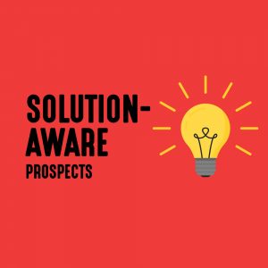 Solution-Aware Prospect, Type of Prospect, Prospect Level, Lead Generation