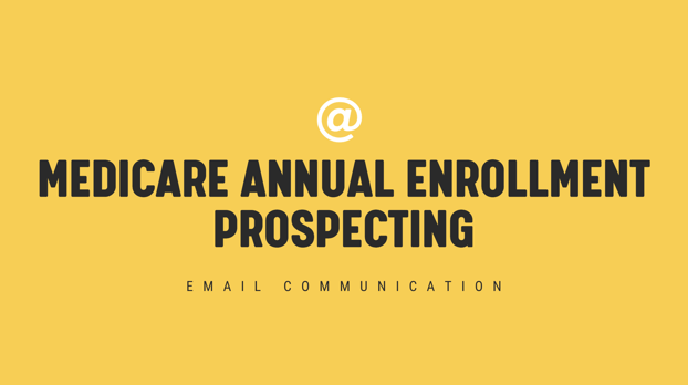 Medicare Annual Enrollment Prospecting Email Blog Header Image