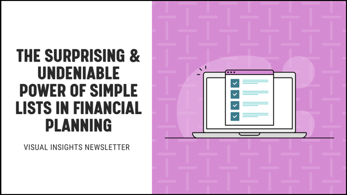 The Surprising & Undeniable Power of Simple Lists in Financial Planning Visual Insights Newsletter Blog Header Image