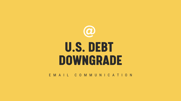 U.S. Debt Downgrade Single Email Blog Header Image