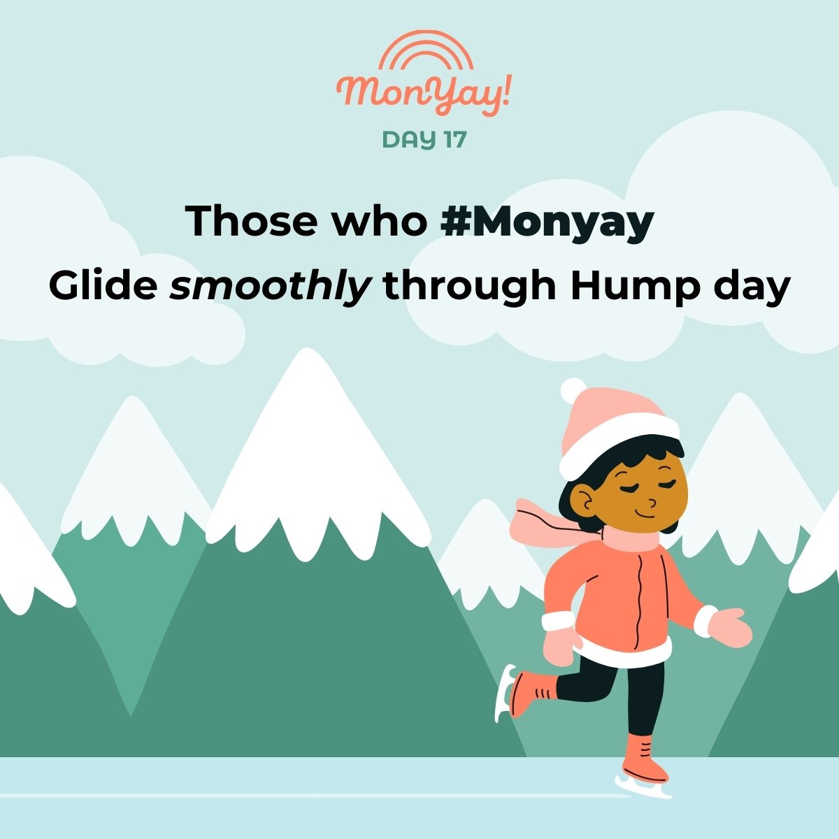 Welcome Monday Hump Day