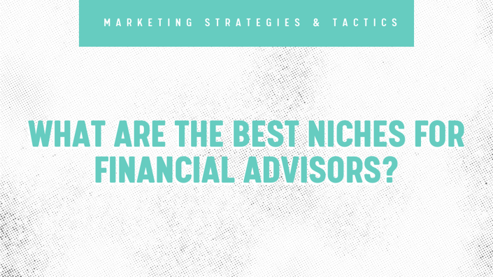 What Are the Best Niches for Financial Advisors Blog Header