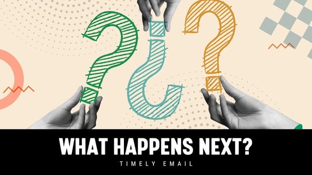 What Happens Next Timely Email Blog Header Image