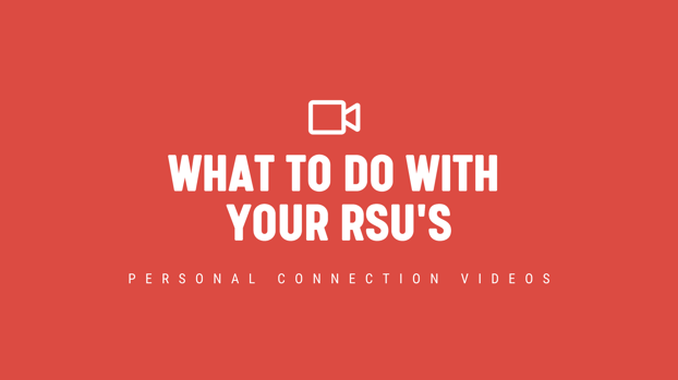 What to Do With Your RSUs Personal Connection Video Blog Header Image
