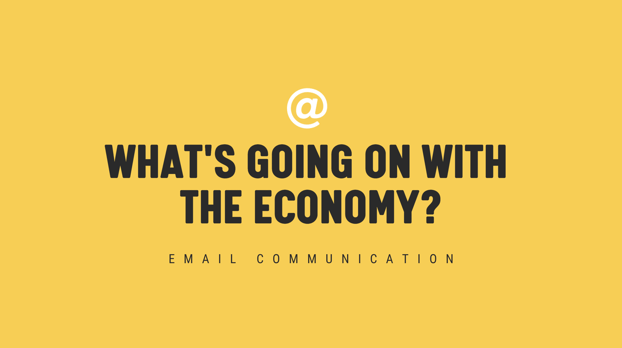 Whats Going on With the Economy Timely Email Blog Header Image