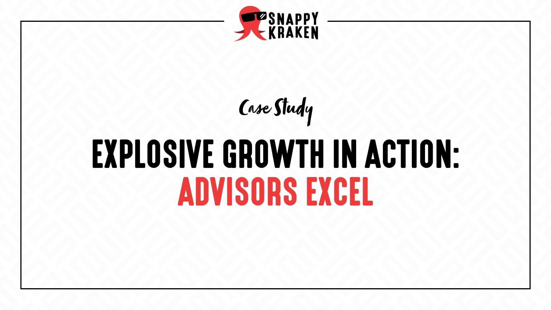 Case Study: Explosive Growth in Action: Advisors Excel
