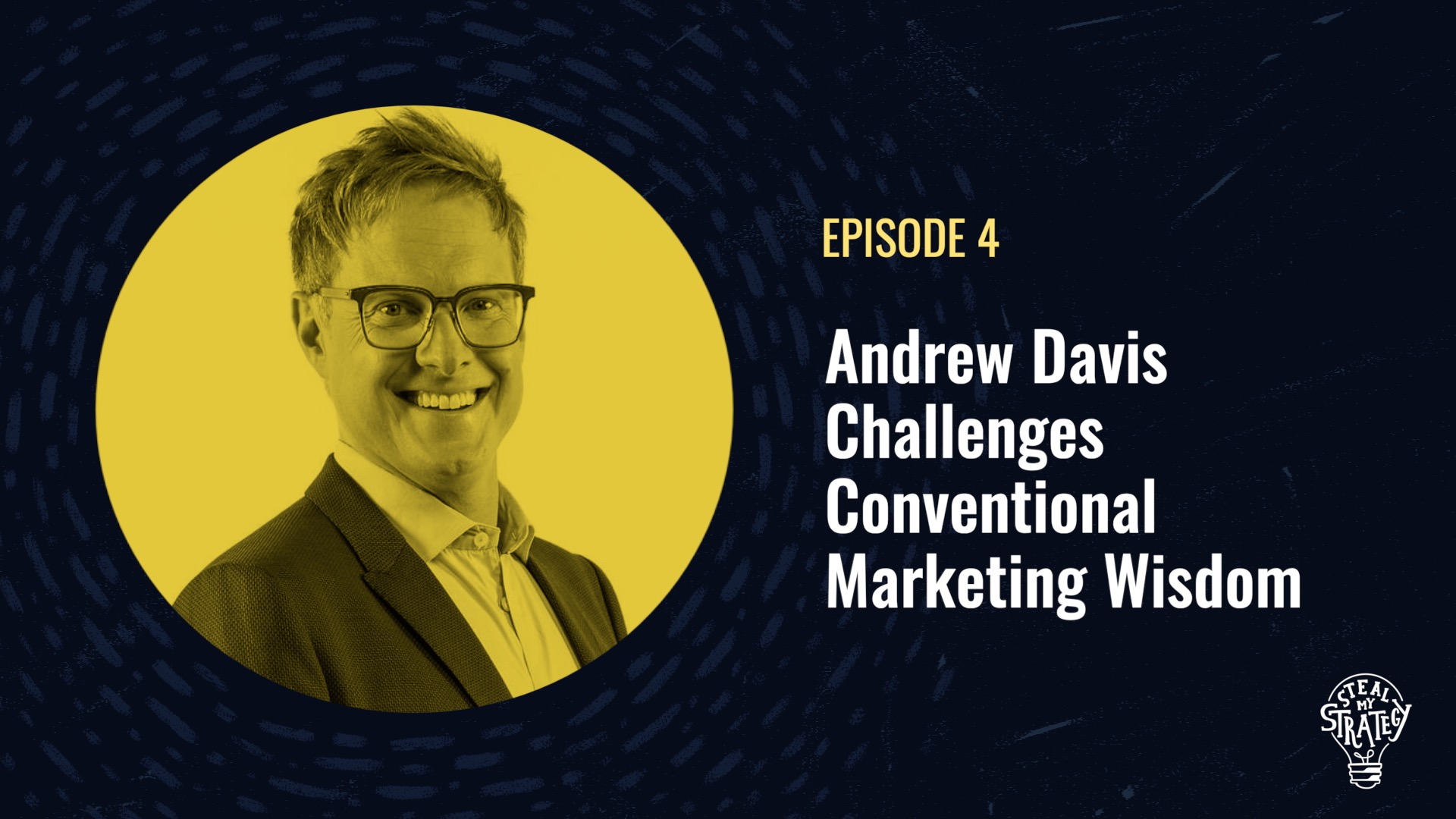 Andrew Davis Challenges Conventional Marketing Wisdom