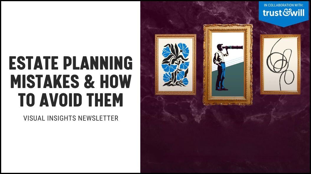 [NEW] Estate Planning Mistakes & How to Avoid Them - Visual Insights Newsletter Marketing Campaigns For Financial Advisors