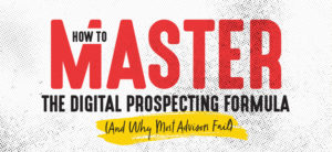 How to Master the Digital Prospecting Formula