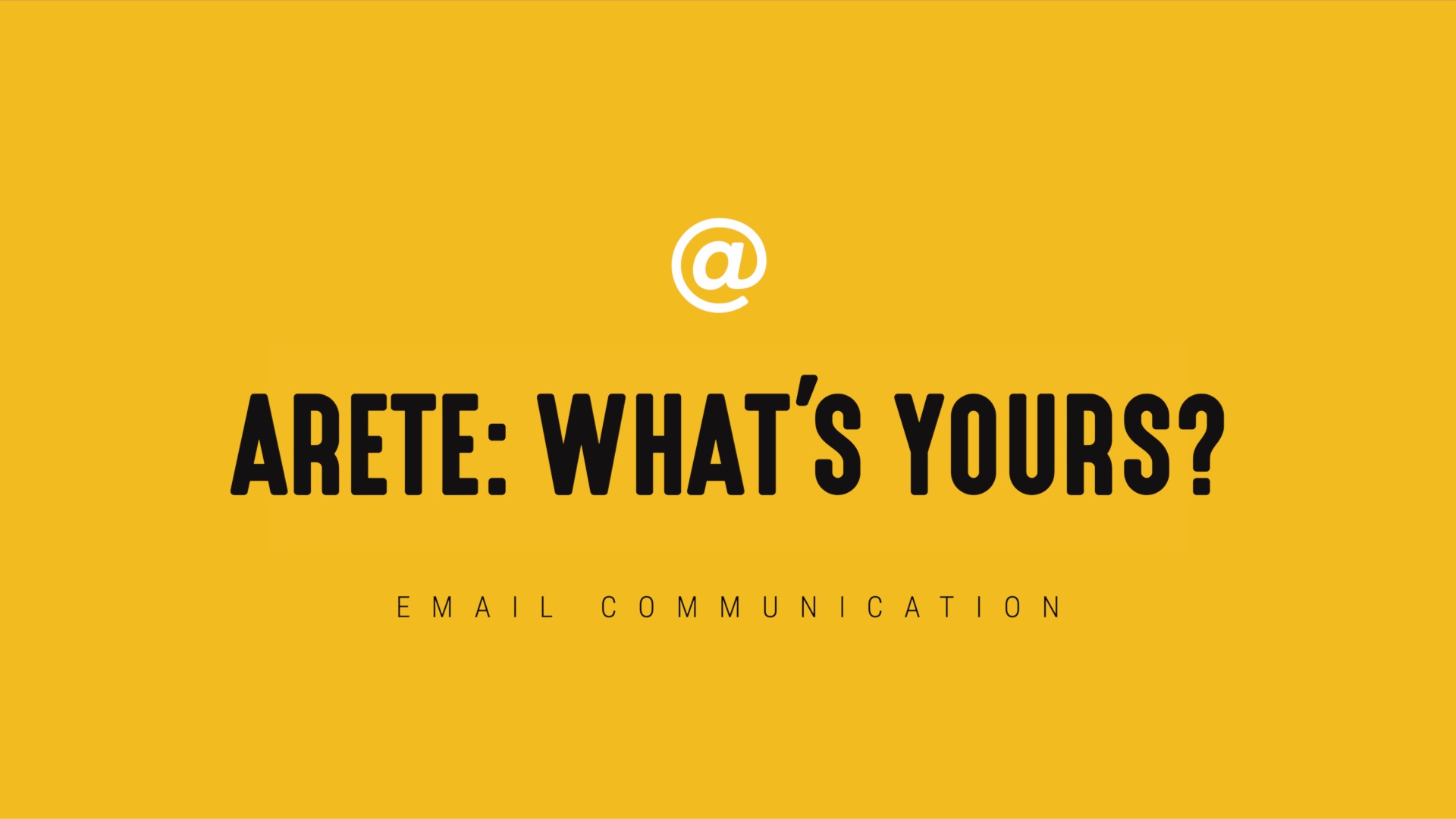 [NEW] Single-Topic Email | Arete – What’s Yours?