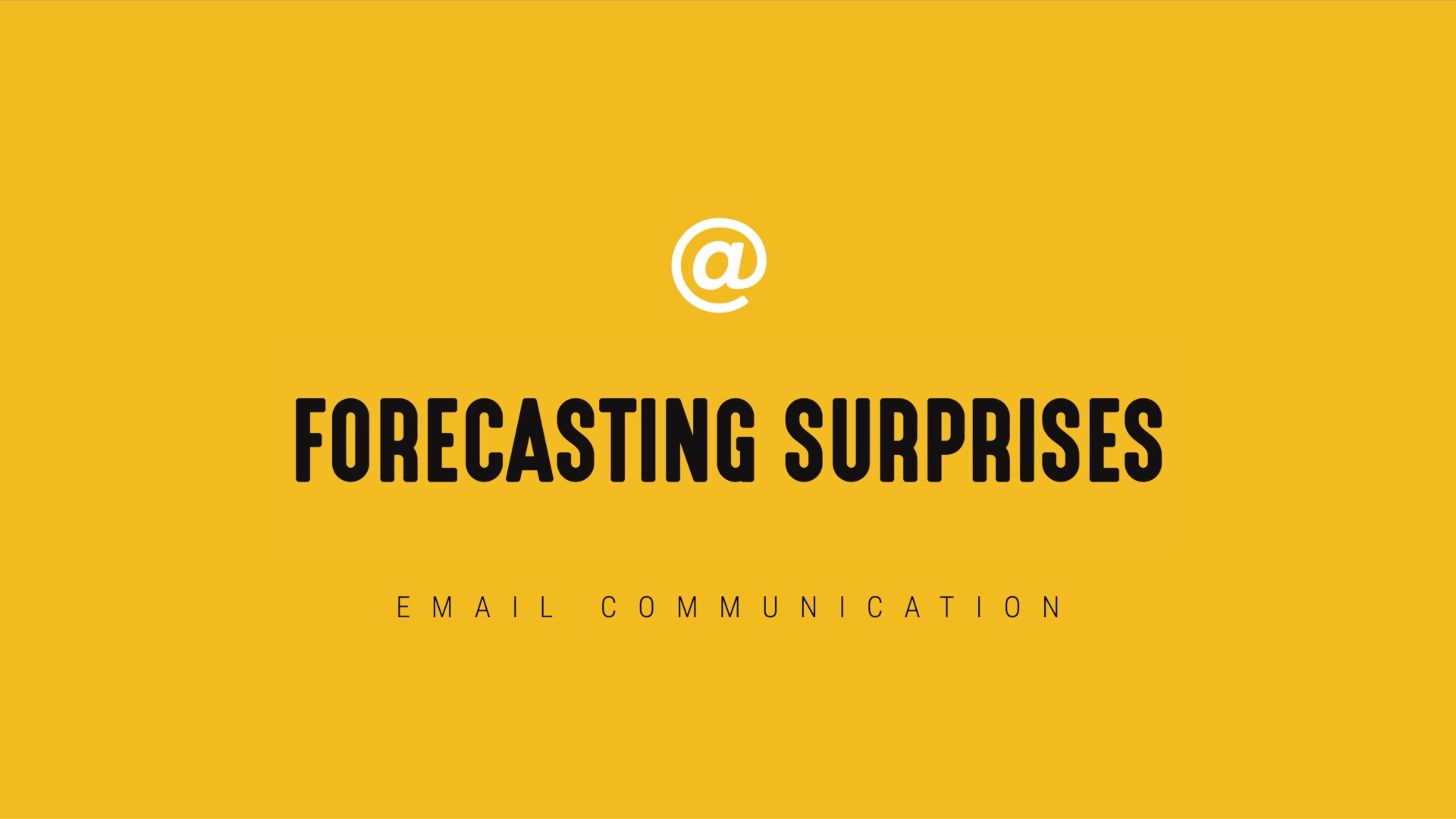 [NEW] Single-Topic Email | Forecasting Surprises