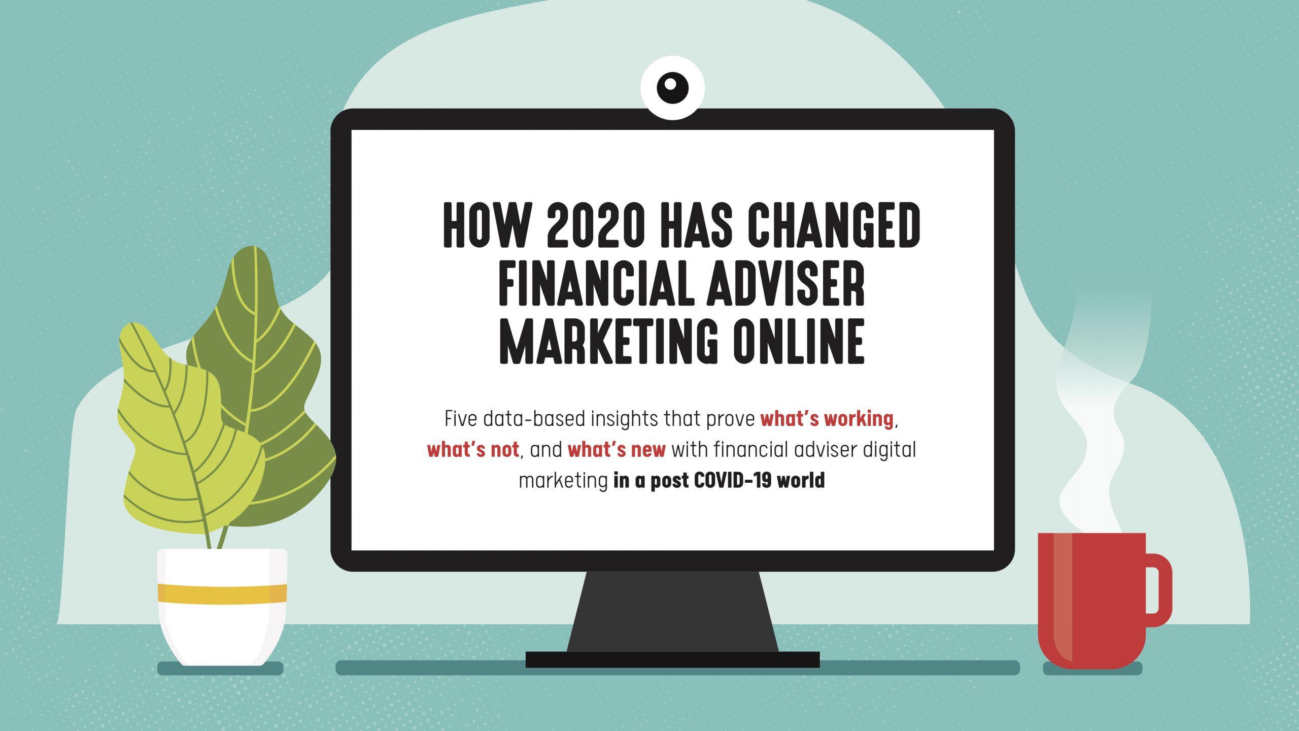 Digital Marketing for Financial Advisers: 2020 Half-Time Report