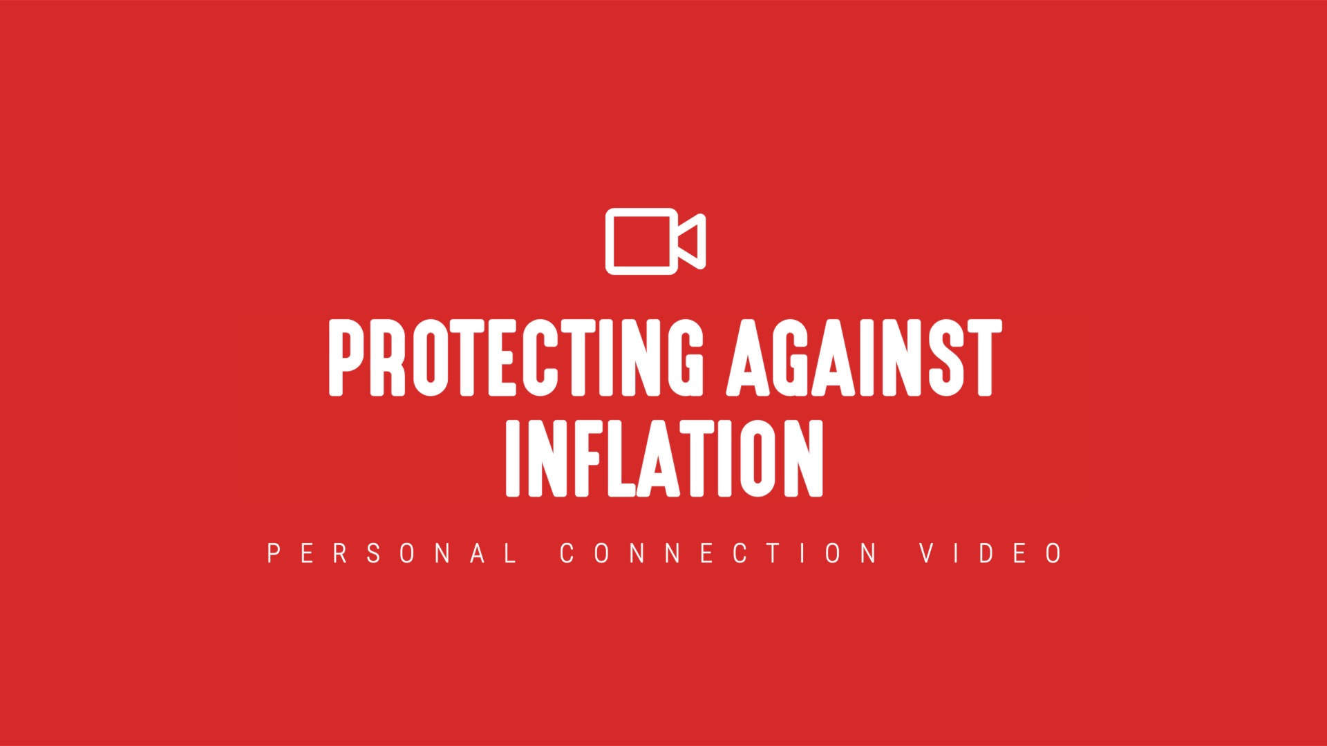 [NEW] Personal Connection Video | Protecting Against Inflation