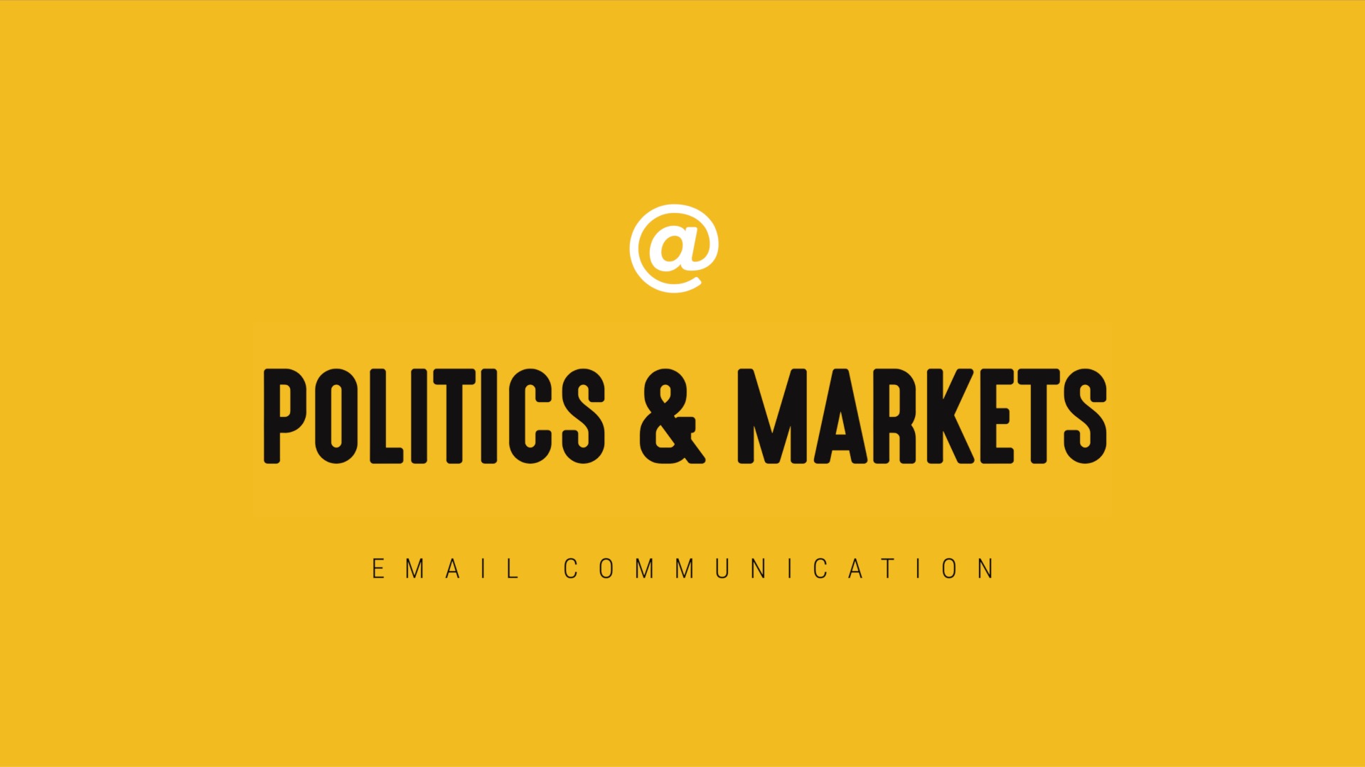 [NEW] Single-Topic Email | Politics & Markets