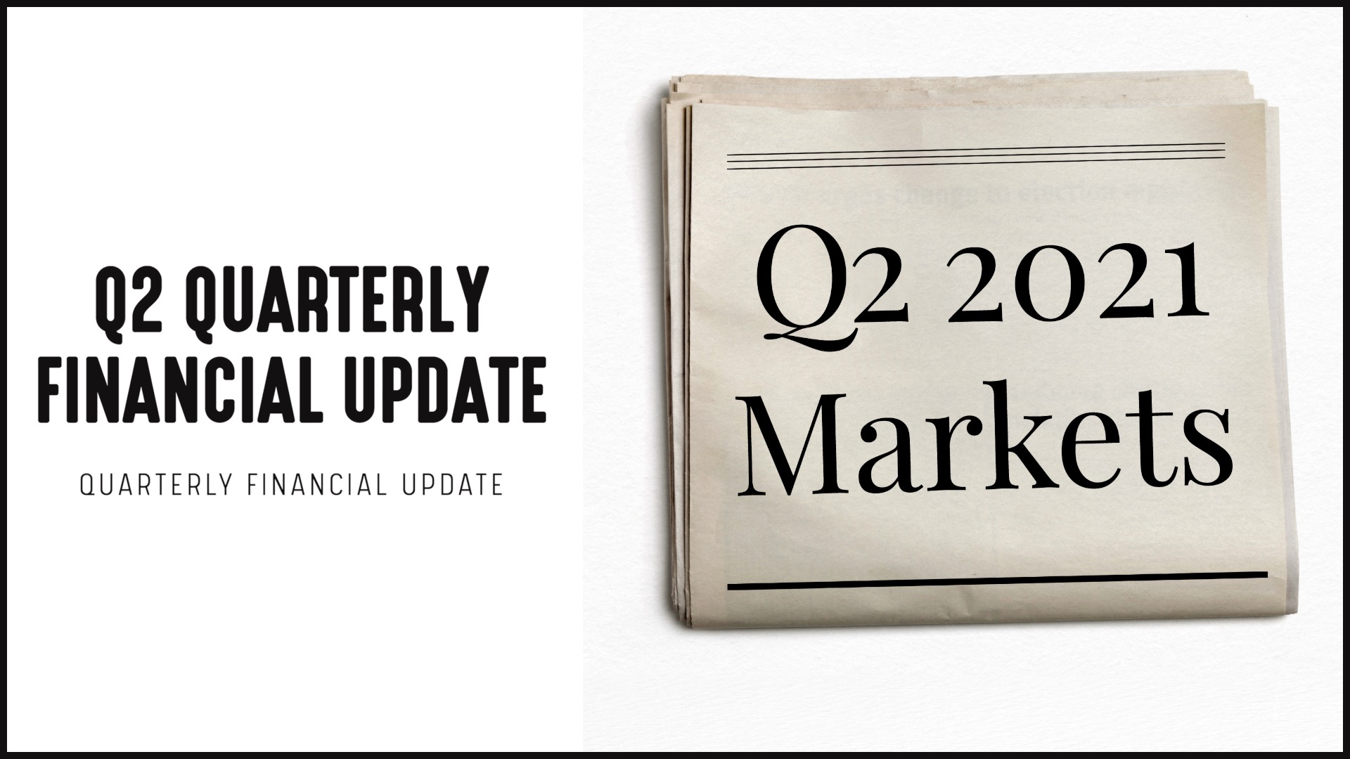 [NEW] Market Update Campaign | Q2 2021 Financial Dashboard