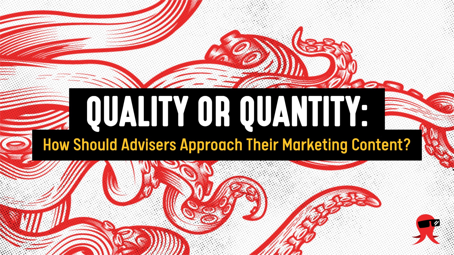 Quality or Quantity: How Should Advisers Approach Their Marketing Content?