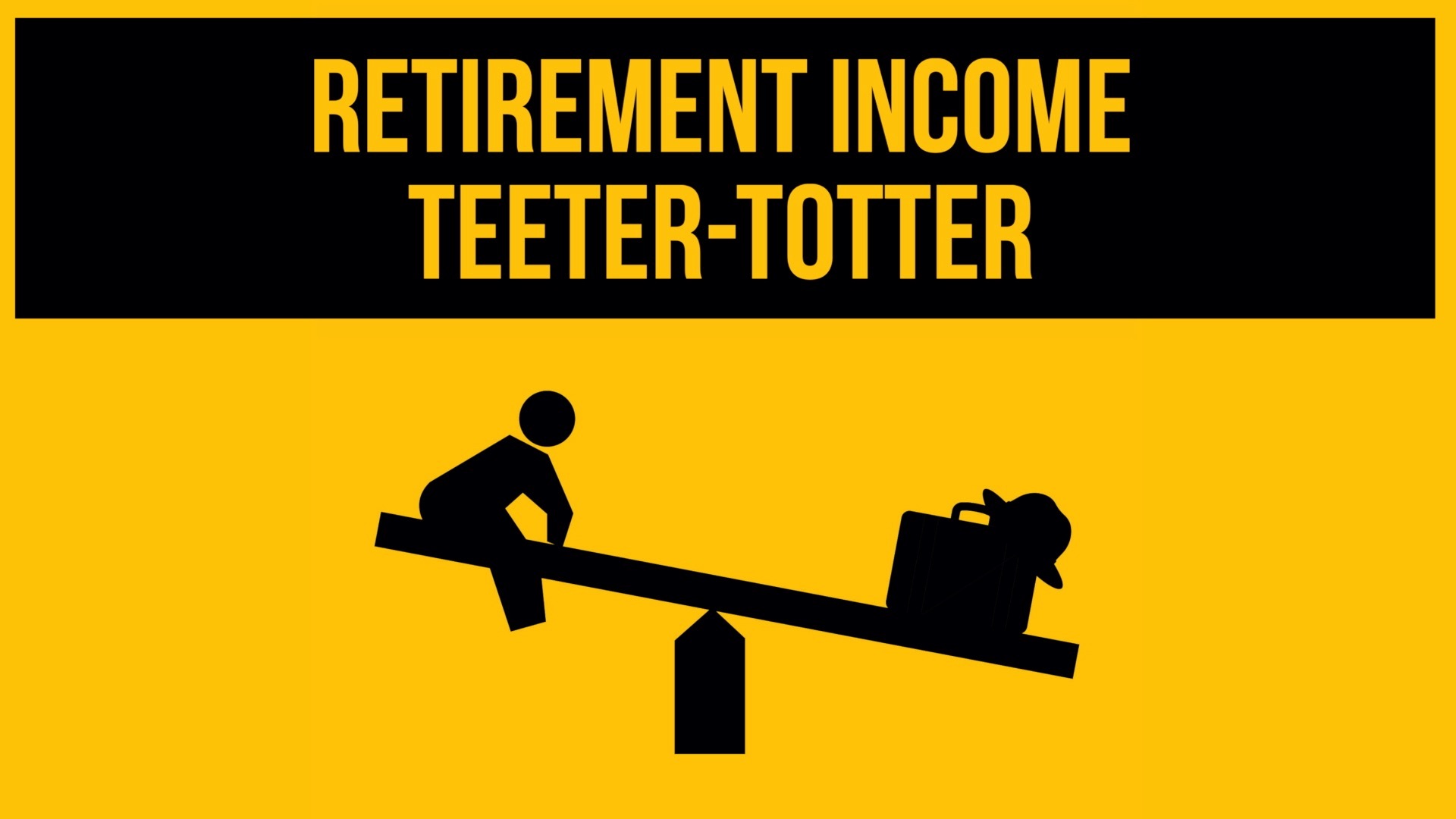 [NEW] Lead Gen Campaign | Retirement Income Teeter-Totter