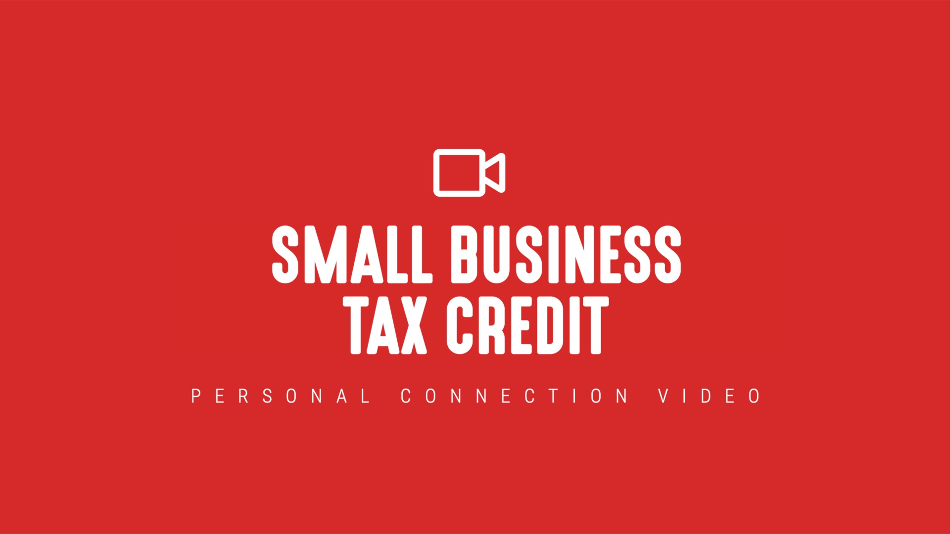 [NEW] Personal Connection Video | Small Business Tax Credit
