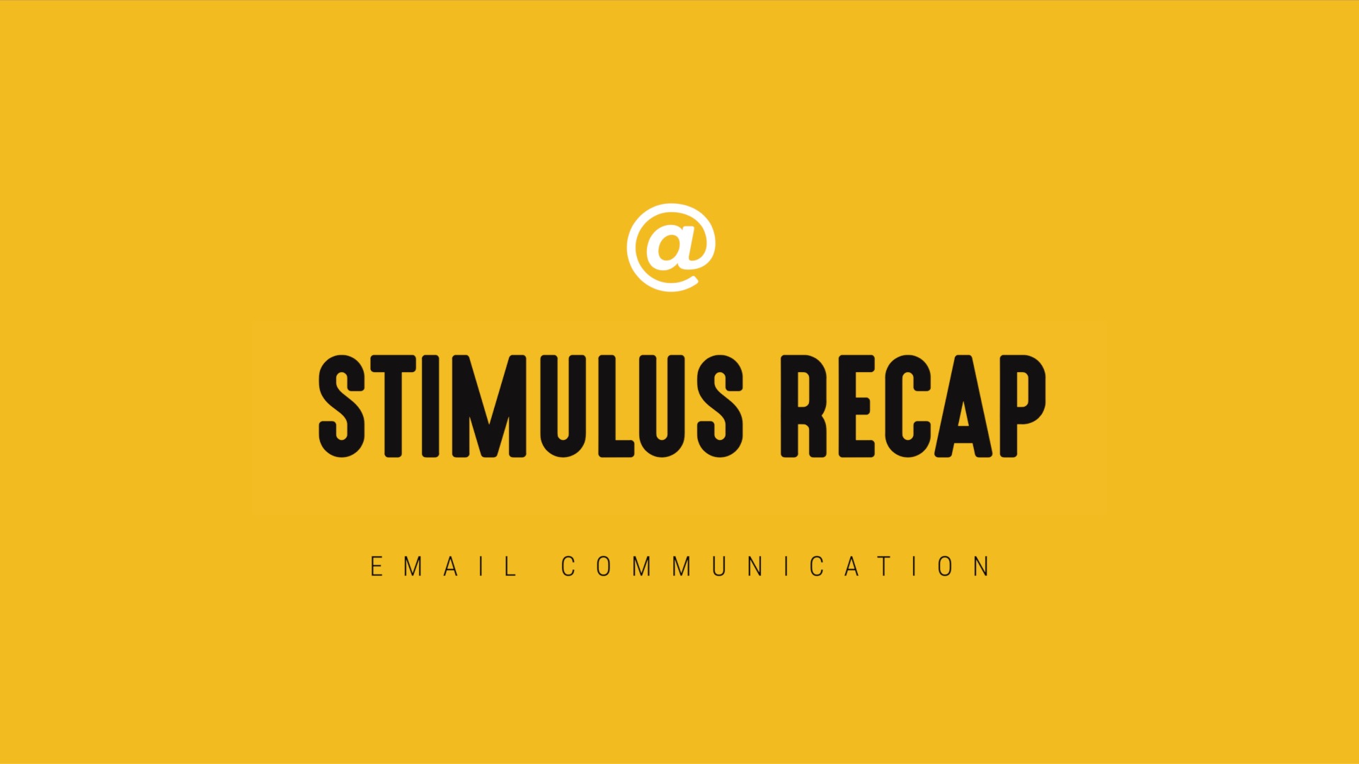 [NEW] Single-Topic Email | Stimulus Recap