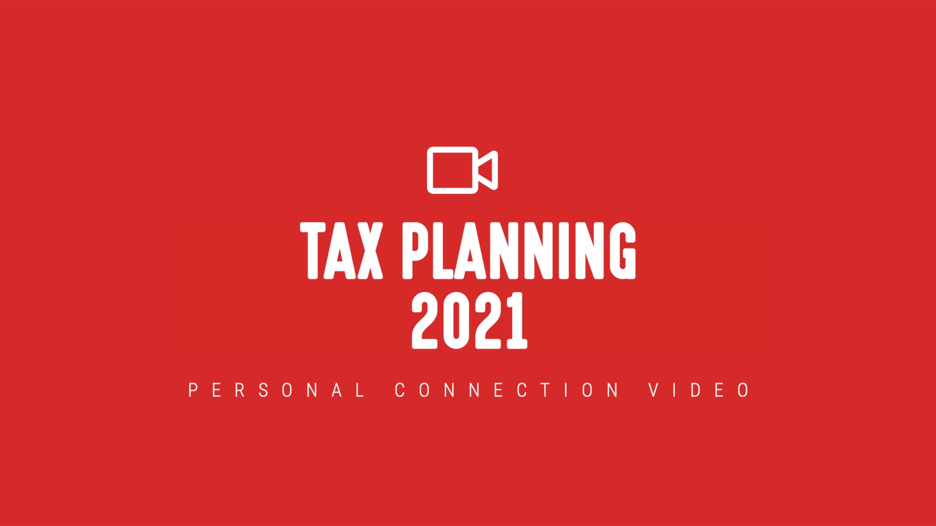 [NEW] Personal Connection Video | Tax Planning in 2021