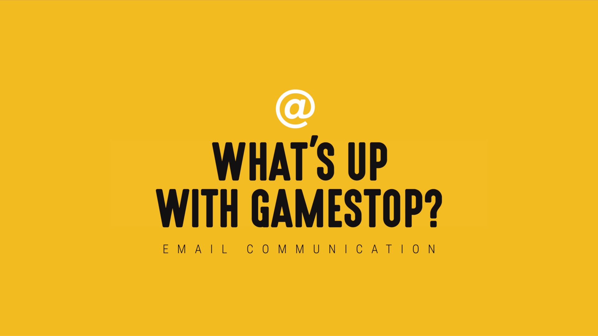 [NEW] Single-Topic Email | What’s Up With GameStop?