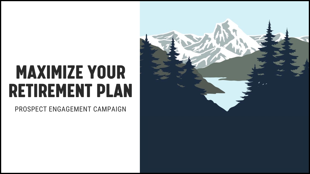 [NEW] Maximize Your Retirement Plan - Prospect Engagement Campaign for Financial Advisors