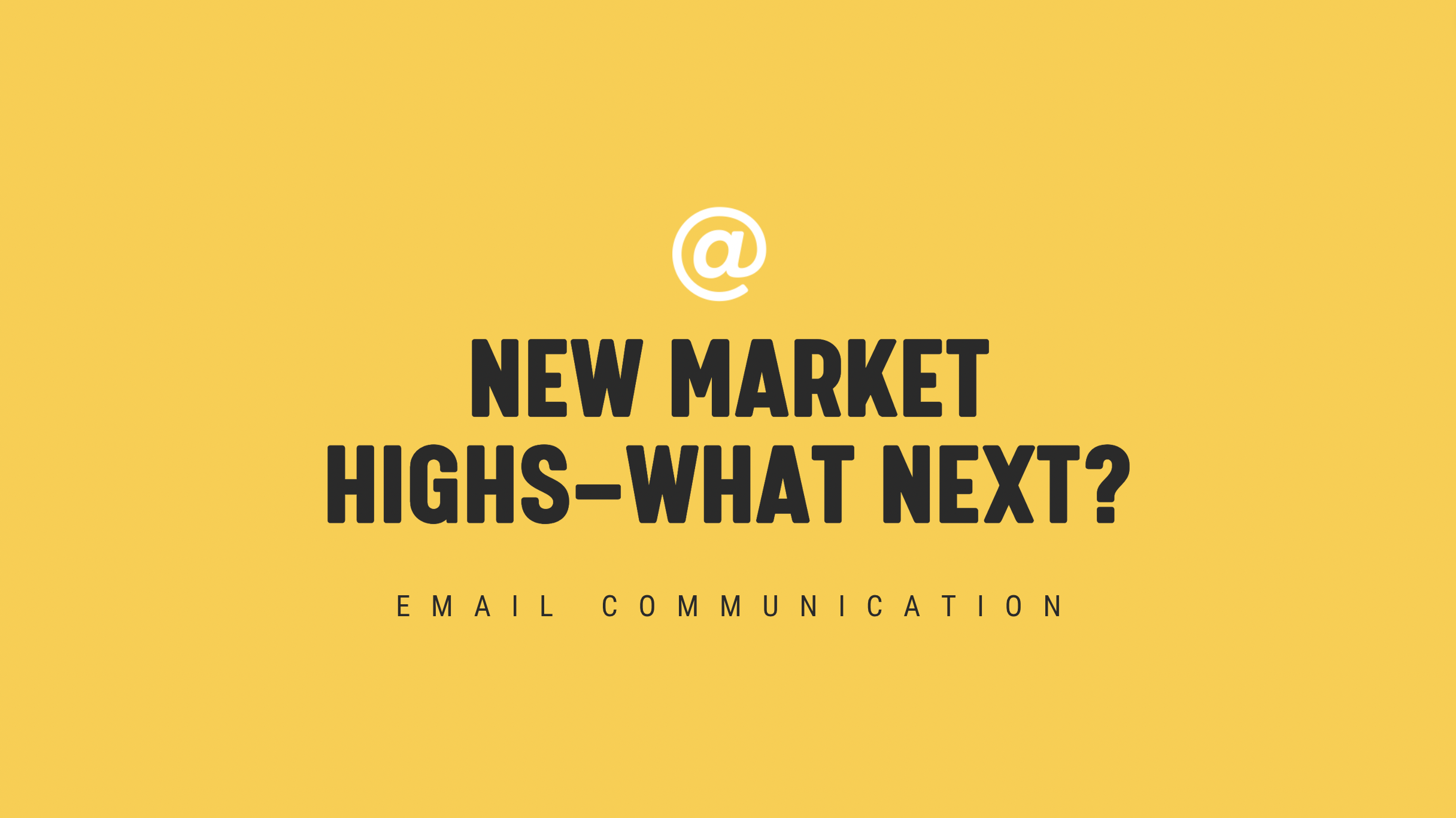 [NEW] New Market Highs—What Next? - Timely Email