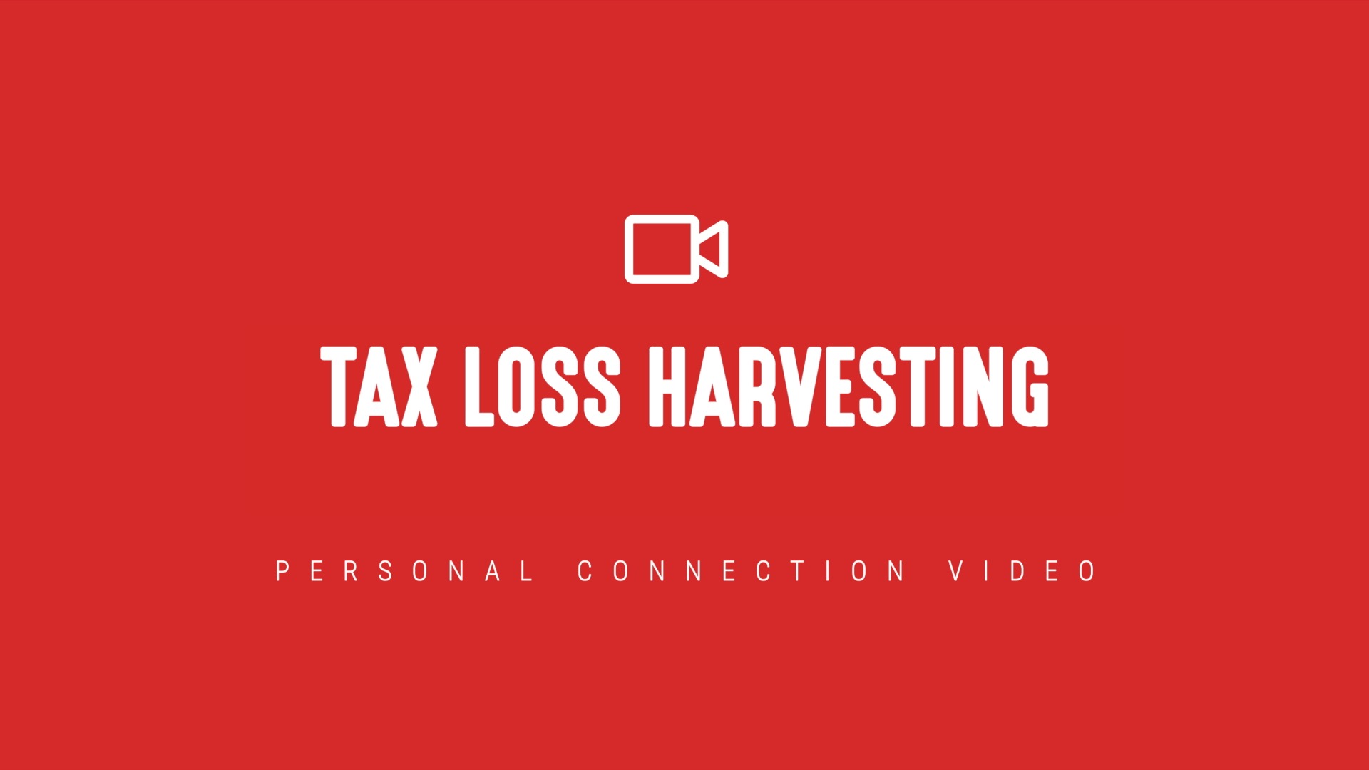 [NEW] Tax Loss Harvesting - Personal Connection Videos