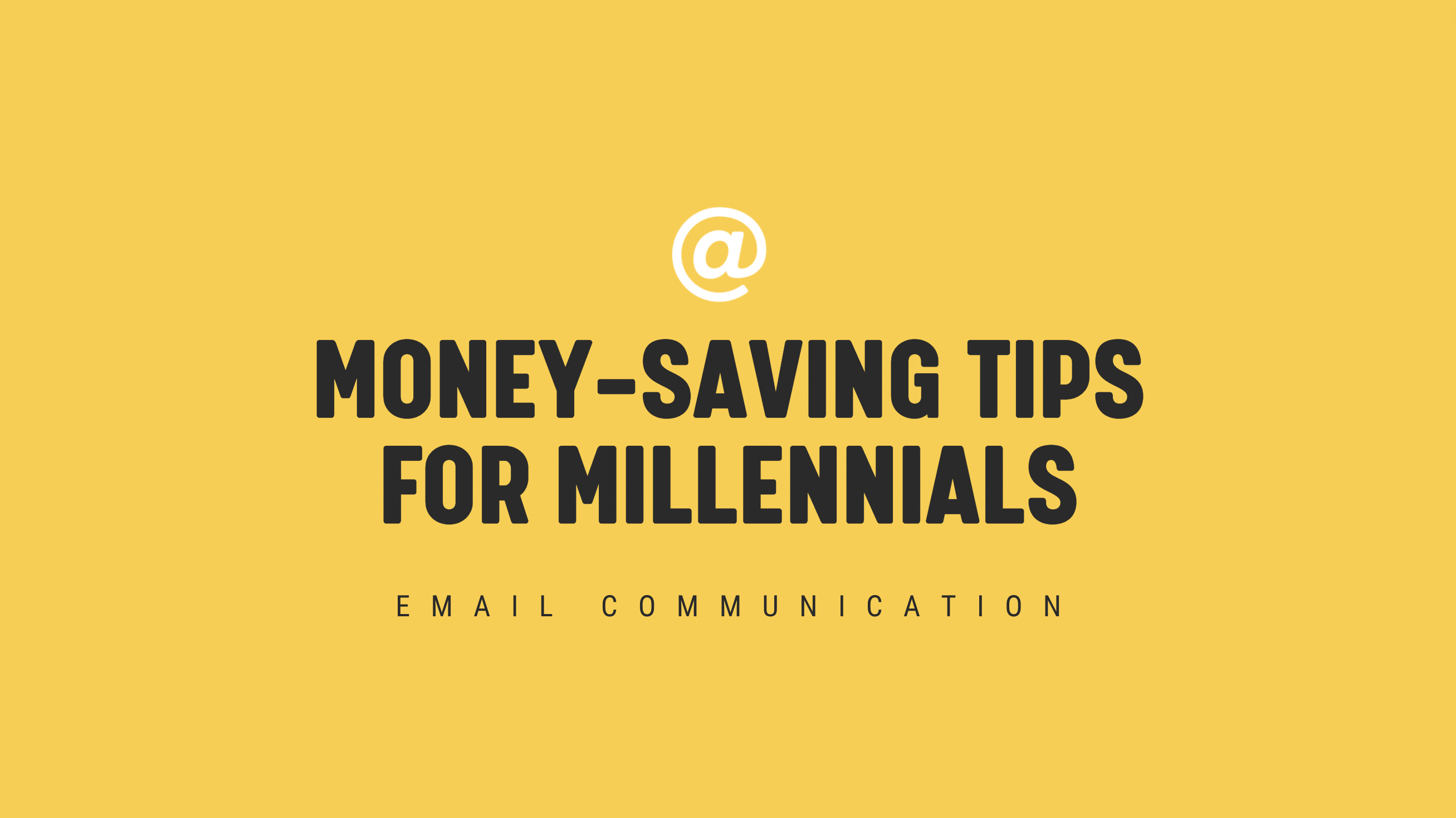 [NEW] Money-Saving Tips for Millennials - Single Email