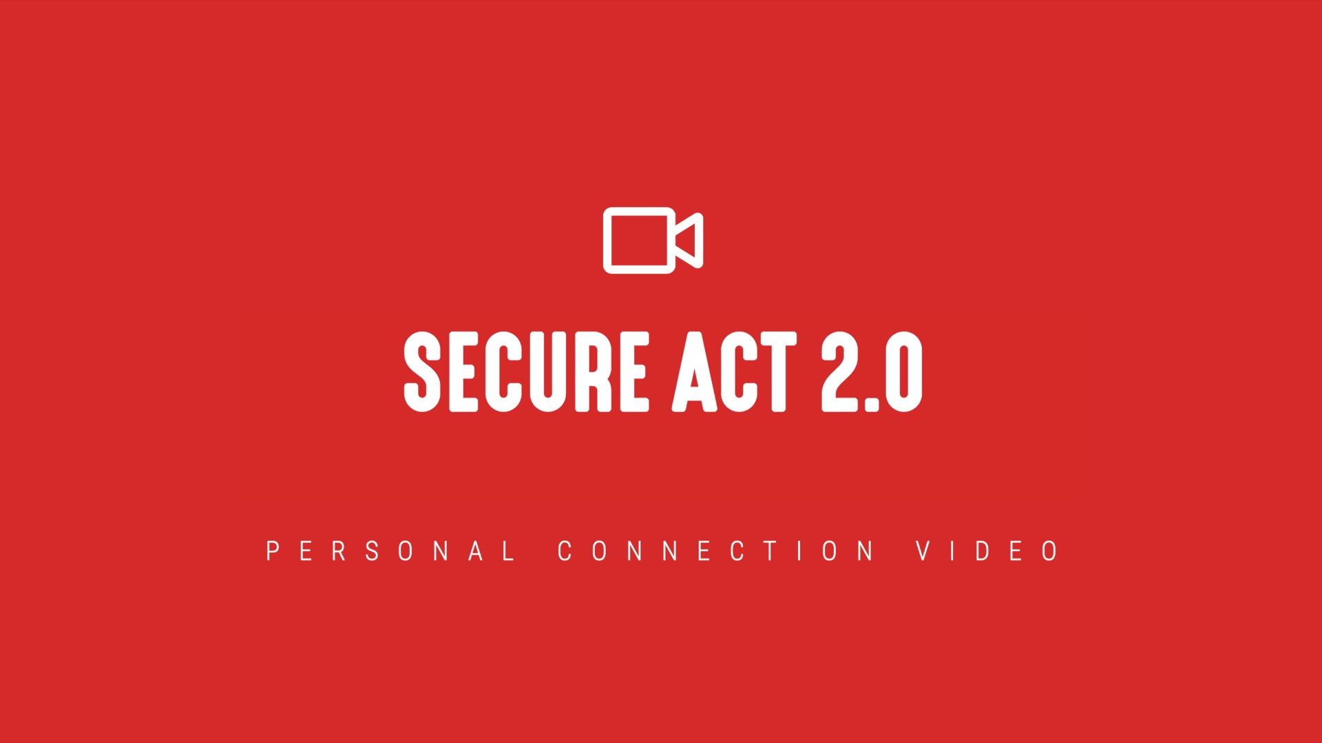 [NEW] SECURE Act 2.0 - Personal Connection Videos