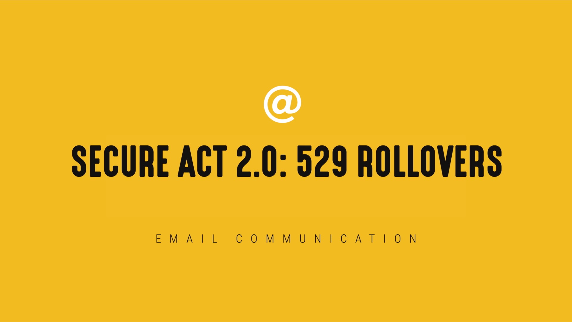 [NEW] SECURE Act 2.0: 529 Rollovers Email