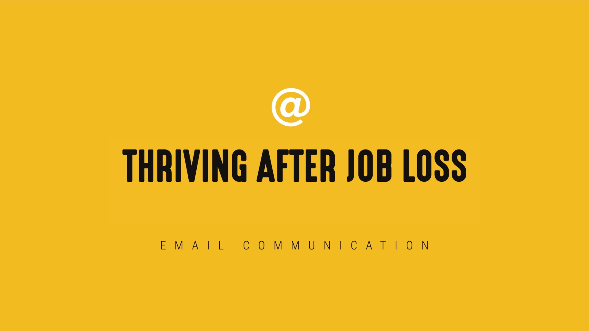 [NEW] Thriving After Job Loss - Single Topic Email